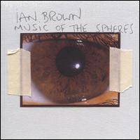 Ian Brown : Music of the Spheres